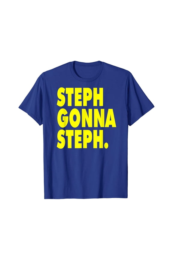Steph Gonna Steph Basketball T-Shirts, Unisex T-Shirt