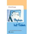 thumbnail image 1 of Stephan hat Fieber: Eine Kurzgeschichte für Schulanfänger, (Hardcover), 1 of 1