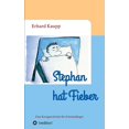thumbnail image 1 of Stephan hat Fieber: Eine Kurzgeschichte fÃ¼r SchulanfÃ¤nger, (Paperback), 1 of 1