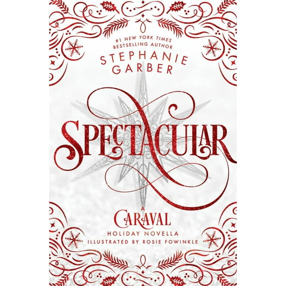 Stephanie Garber: Spectacular: A Caraval Holiday Novella (Hardcover)
