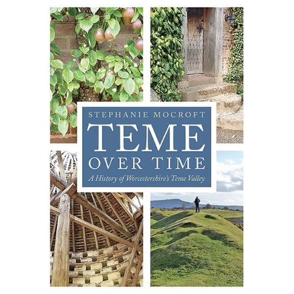 Stephanie Mocroft Teme Over Time (Paperback)