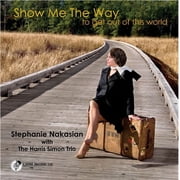 Stephanie Nakasian - Show Me the Way - Music & Performance - CD