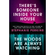 Theres Someone Inside Your House and the Woods Are Always Watching Combined volume Paperback