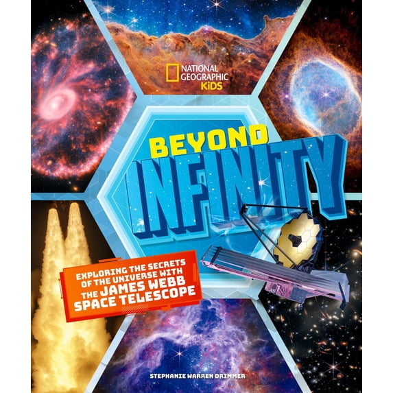 Beyond Infinity: Exploring the Secrets of the Universe with the James Webb Space Telescope (Hardcover)