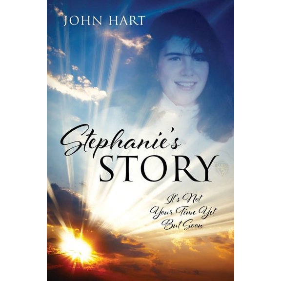 Stephanie's Story: It's Not Your Time Yet But Soon, (Paperback)