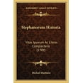 thumbnail image 1 of Stephanorum Historia : Vitas Ipsorum Ac Libros Complectens (1709) (Paperback), 1 of 1