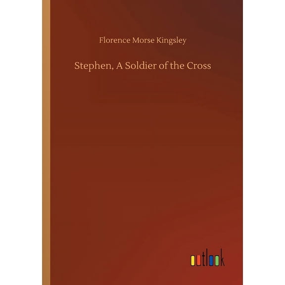 Stephen, A Soldier Of The Cross - 9783752335323