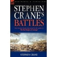 thumbnail image 1 of Stephen Crane's Battles: Nine Decisive Battles Recounted by the Author of The Red Badge of Courage, (Paperback), 1 of 1