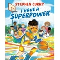 thumbnail image 1 of Stephen Curry: I Have a Superpower (Hardcover), 1 of 2