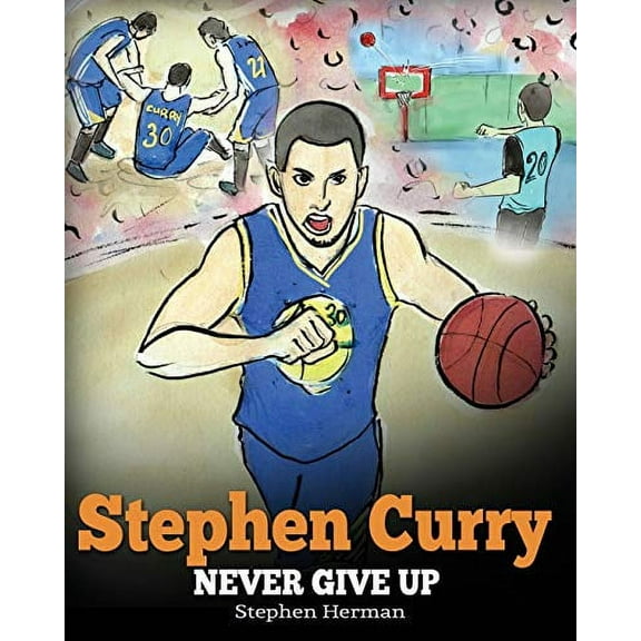 Pre-Owned Stephen Curry: Never Give Up. A Boy Who Became a Star. Inspiring Children Book About One of the Best Basketball Players in History. (Paperback) 194804000X 9781948040006