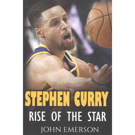Stephen Curry: Rise of the Star. The inspiring and interesting life story from a struggling young boy to become the legend. Life of Stephen Curry - one of the best basketball shooters in history. (Pap