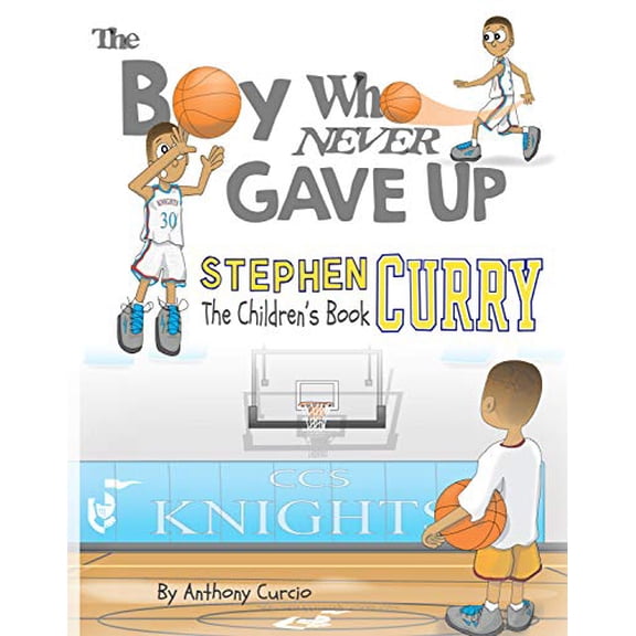 Pre-Owned Stephen Curry: The Children's Book: The Boy Who Never Gave Up by Anthony Curcio (Hardcover), Children's Books, English