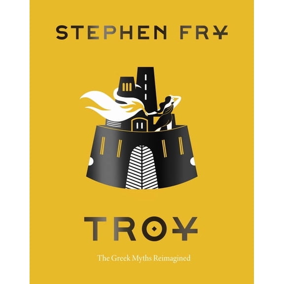 Stephen Frys Greek Myths Troy: The Greek Myths Reimagined, (Hardcover)