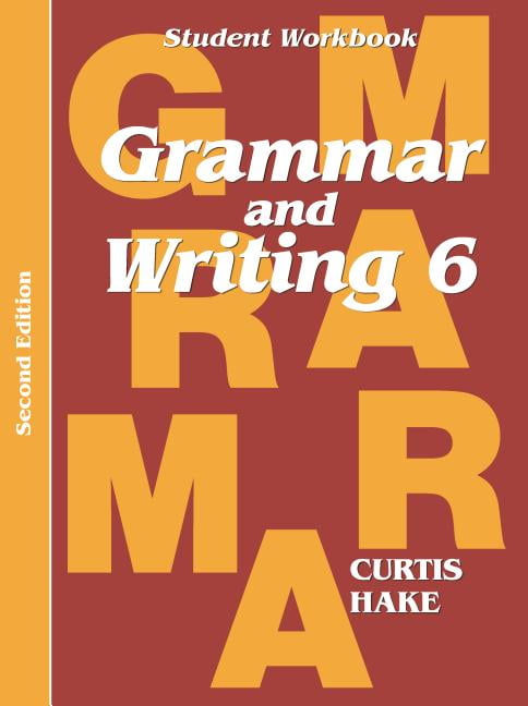 Stephen Hake Grammar Grammar & Writing Student Workbook Grade 6 2nd Edition, (Paperback)