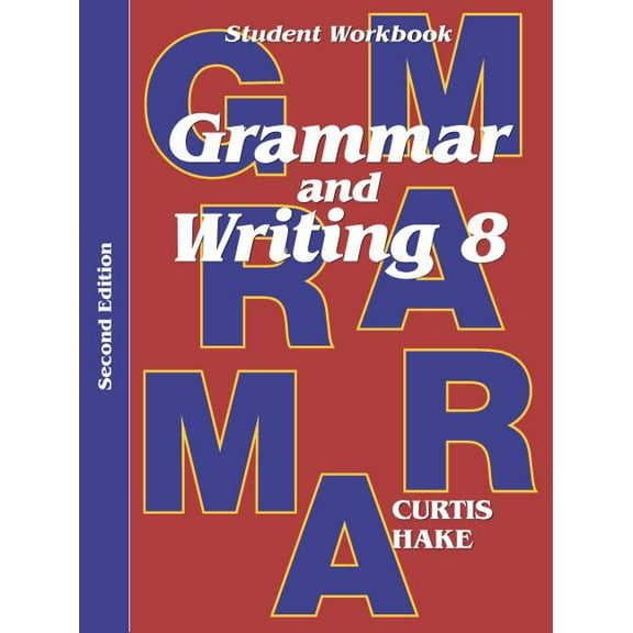 Stephen Hake Grammar Grammar & Writing Student Workbook Grade 8 2nd Edition, (Paperback)