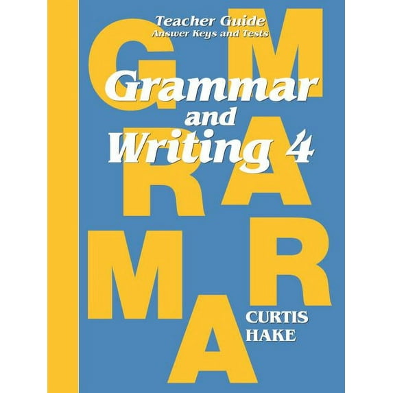 Stephen Hake Grammar Grammar & Writing Teacher Edition Grade 4 2014, (Paperback)