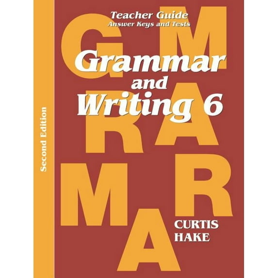 Stephen Hake Grammar Grammar & Writing Teacher Edition Grade 6 2nd Edition 2014, (Paperback)