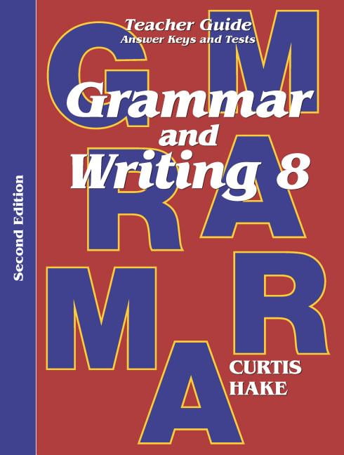 Stephen Hake Grammar Grammar & Writing Teacher Edition Grade 8 2nd Edition 2014, (Paperback)