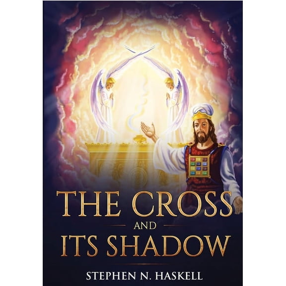 Stephen Haskell Books The Cross and Its Shadow: Annotated, Book 2, (Paperback)