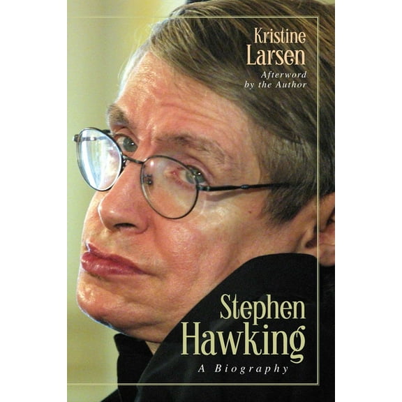 Stephen Hawking: A Biography, (Paperback)