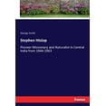 thumbnail image 1 of Stephen Hislop: Pioneer Missionary and Naturalist in Central India from 1844-1863, (Paperback), 1 of 1