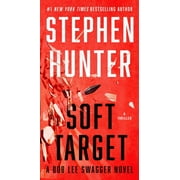 Stephen Hunter Soft Target A Thriller Paperback