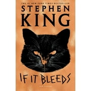 STEPHEN KING; WILL PATTON; DANNY BURSTEIN Stephen King: If It Bleeds: Mr. Harrigan's Phone, the Life of Chuck, If It Bleeds, Rat (Hardcover)