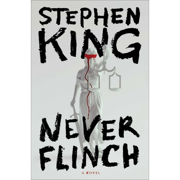 Stephen King: Never Flinch: A Novel (Hardcover)