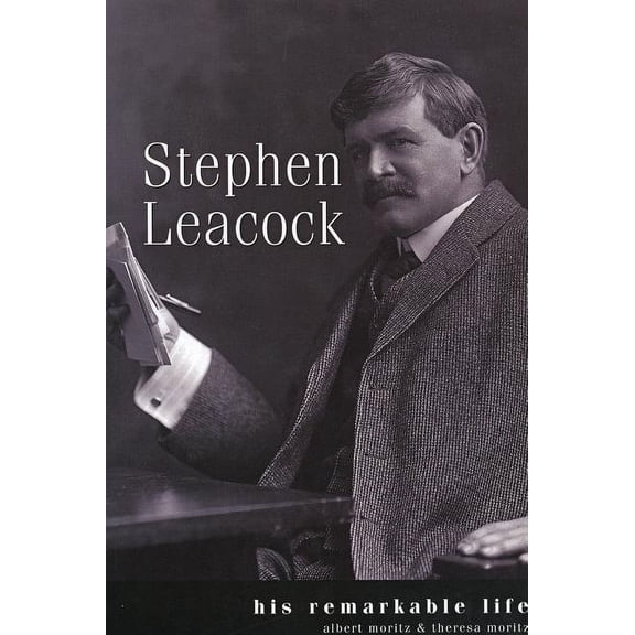 Stephen Leacock : His Remarkable Life (Paperback)