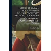Stephen Moylan, Muster-master General, Secretary and Aide-de-camp to Washington, Quartermaster-gener (Hardcover)