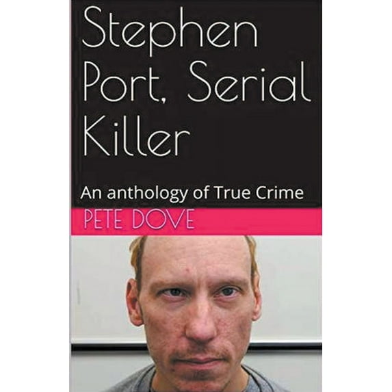 Stephen Port, Serial Killer, (Paperback)