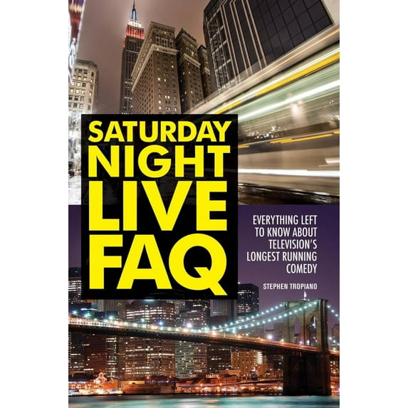 Stephen Tropiano: Saturday Night Live FAQ: Everything Left to Know about Television's Longest Running Comedy (Paperback)