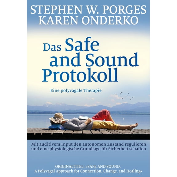 Stephen W. Porges,Karen Onderko,Peter A. Levine,Theo K Das Safe and Sound Protokol (Paperback)
