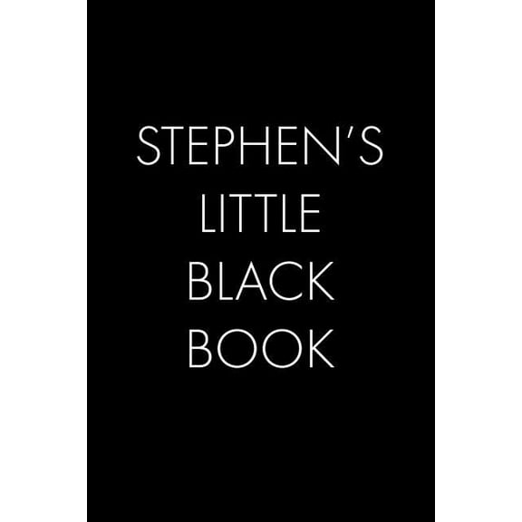 Stephen's Little Black Book: The Perfect Dating Companion for a Handsome Man Named Stephen. A secret place for names, ph, (Paperback)