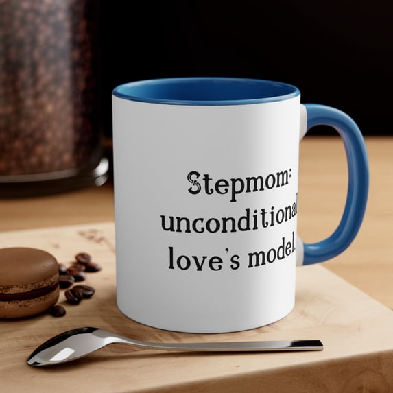 Stepmom Gifts Two-Tone 11oz Mug "Stepmom: unconditional love's model."