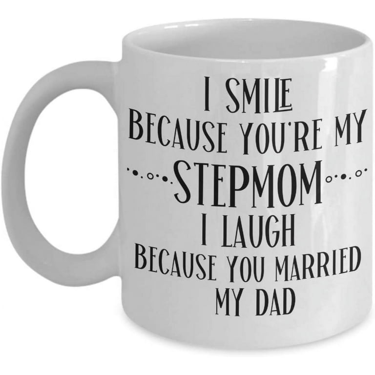 https://i5.walmartimages.com/seo/Stepmom-Mug-Birthday-Gift-from-Stepdaughter-Gifts-for-Women-I-Smile-Because-Youre-My-Step-Mom-Tea-Cup-Step-mom-Christmas-Mothers-Day-Gifts-for-Her_72a2f2a7-f5ee-49c6-8510-04ef76f70774.de4a733cc820a776f07acc6588108173.jpeg?odnHeight=768&odnWidth=768&odnBg=FFFFFF