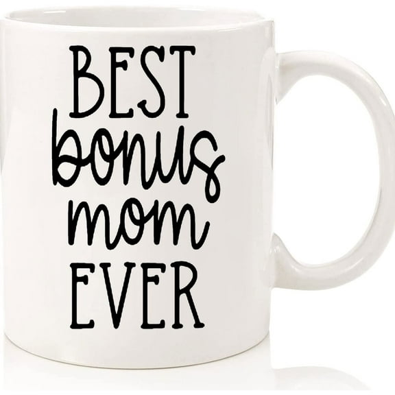 Stepmom Wine Glass, Best Bonus Mom Ever, Mother's Day Gift For Stepmom, Stepmom, Gift For Stepmom, Mother's Day Gift, Best Bonus Mom,, Ceramic Novelty Coffee Mugs 11oz, 15oz Mug, Tea Cup