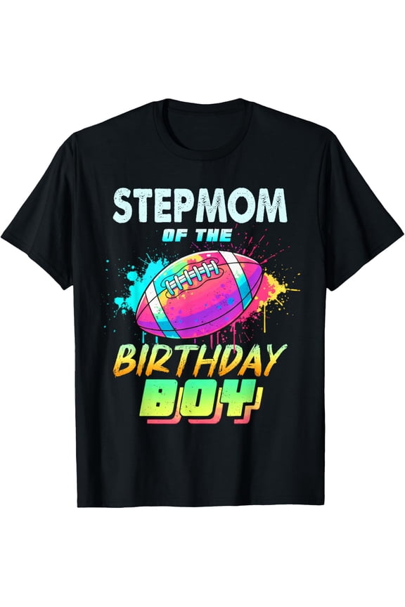 Stepmom of The Birthday Football Matching Colorful T-Shirt
