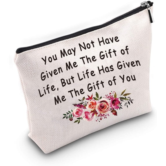 Stepmother Gift Bonus Mom Makeup Bag You May Not Have Given Me The Gift of Life Cosmetic Bags