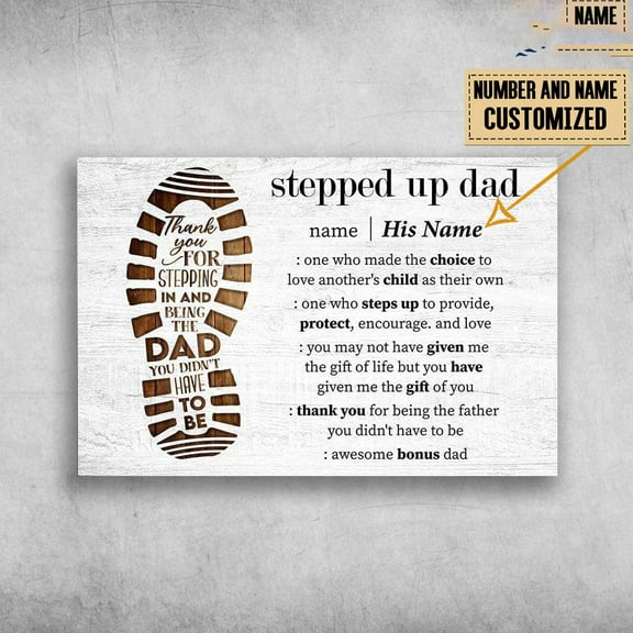 Stepped Up Dad, Thank You For Stepping In, And Being The Dad You Didn't Have To Be Customized Personalized NAME 11 x 17 Inch Poster