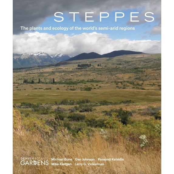 Steppes: The Plants and Ecology of the World's Semi-arid Regions