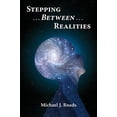 thumbnail image 1 of Pre-Owned Stepping Between Realities (Paperback) 0985604867 9780985604868, 1 of 1