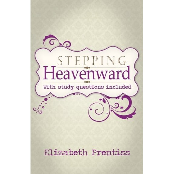 Pre-Owned Stepping Heavenward: with Study Questions (Paperback) 0615943713 9780615943718