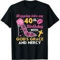 thumbnail image 1 of Stepping Into My 40th Birthday With Gods Grace And Mercy T-Shirt Black 3X-Large, 1 of 4