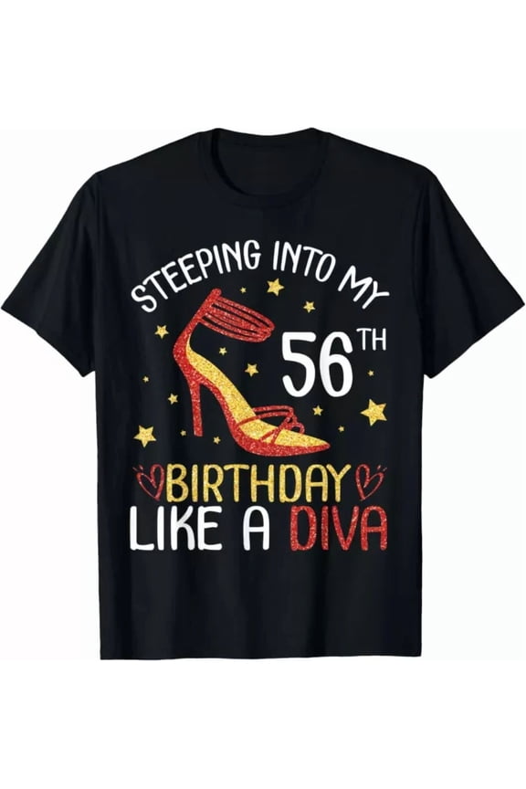 Stepping Into My 56Th Birthday Like A Diva Happy To Me Mom T-Shirt