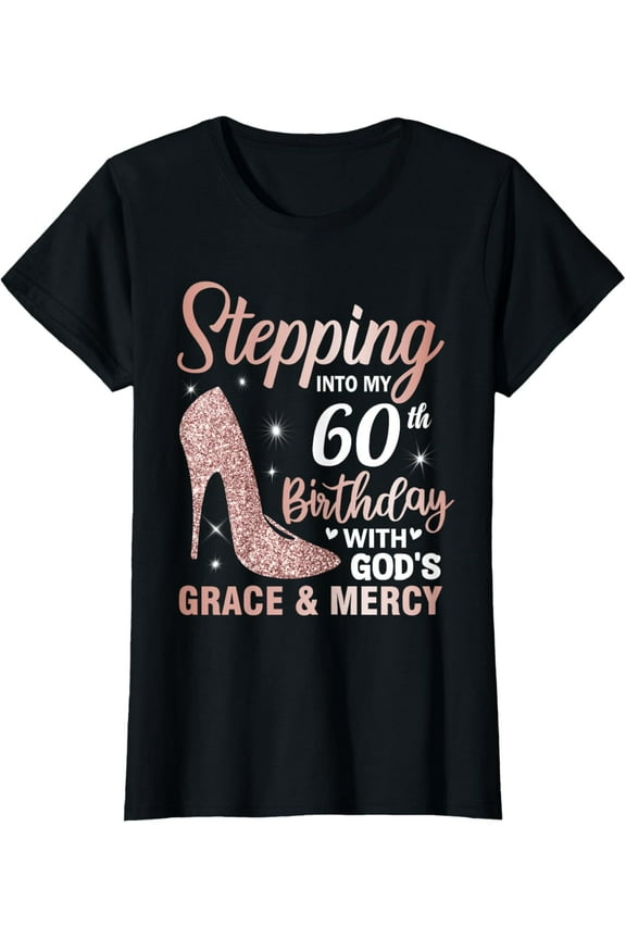 Stepping Into My 60th Birthday Shirt Women 60 Year Old Bday T-Shirt