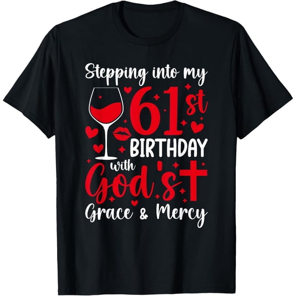 Stepping Into My 61st Birthday 61 Year Old It's My 61st Bday T-Shirt