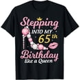 thumbnail image 1 of Stepping Into My 65th Birthday Like A Queen Happy To Me Mom T-Shirt100% cotton, 1 of 5