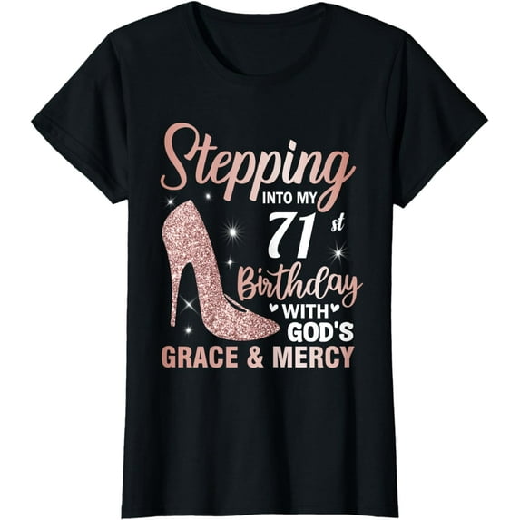 Stepping Into My 71st Birthday Shirt Women 71 Year Old Bday T-Shirt