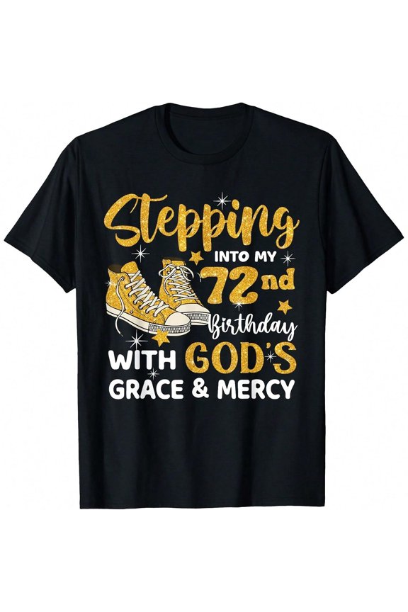 Stepping Into My 72nd Birthday With God's Grace Mercy TShirt